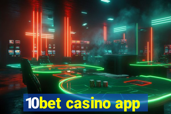 10bet casino app